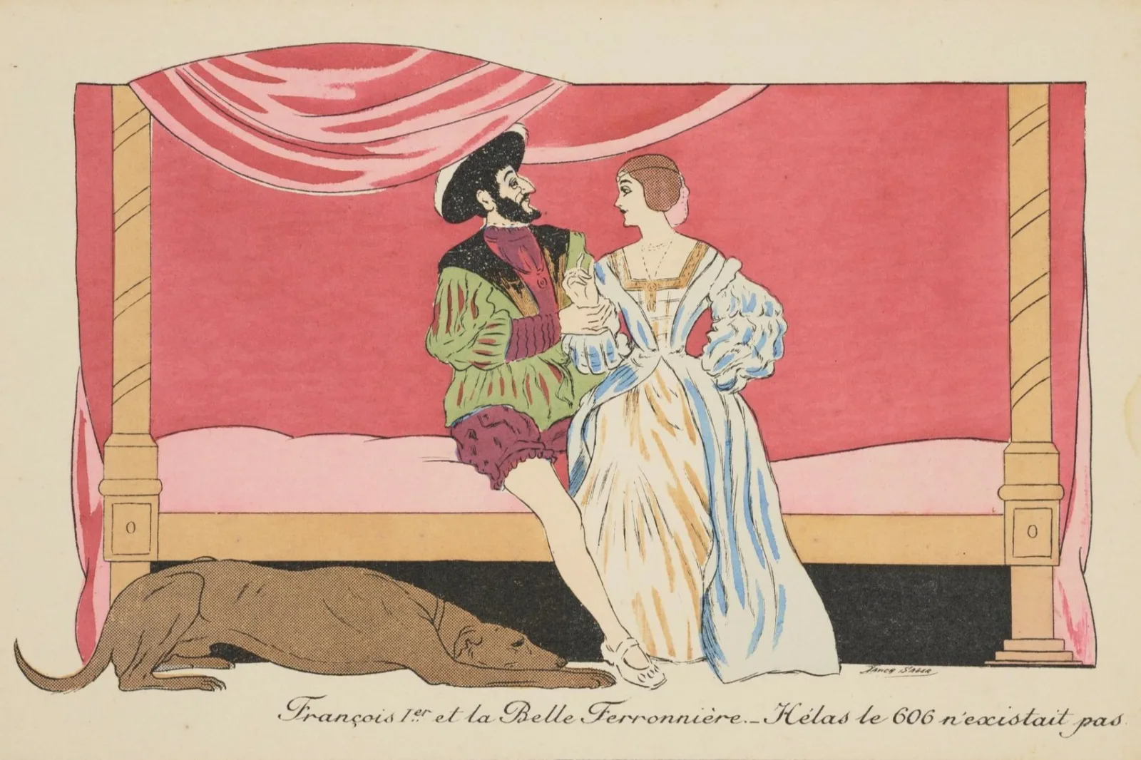 A postcard depicting a royal man and woman sitting on a bed with a dog laying at their feet. Text at the bottom reads, "François 1er et la Belle Feronnière. Hélas le 606 n'existait pas."